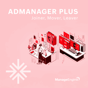 ADManager Plus - Joiner, Mover, Leaver